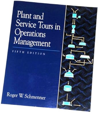 plant and service tours in operations management 5th edition roger w. schmenner 0132572478, 978-0132572477