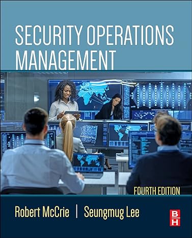 security operations management 4th edition robert mccrie ,seungmug lee 0128223715, 978-0128223710