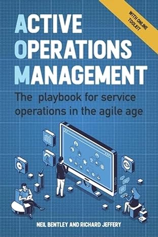 active operations management the playbook for service operations in the agile age 1st edition neil bentley