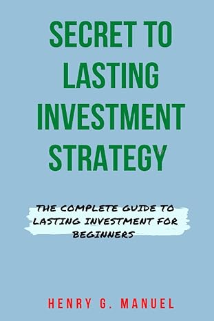the right and lasting investment strategy understanding the techniques of investment to produce tangible