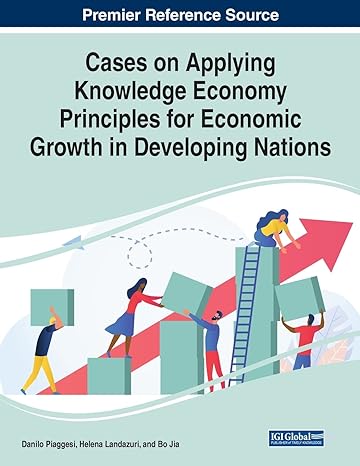 cases on applying knowledge economy principles for economic growth in developing nations 1st edition danilo