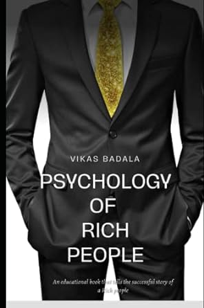 psychology of rich people 1st edition vikas badala 979-8386176112