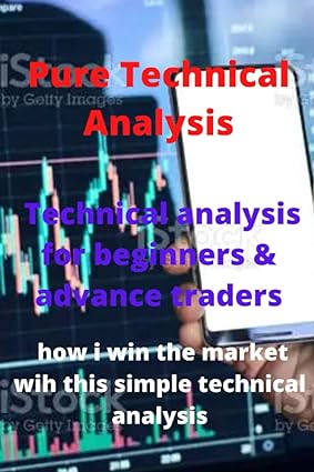 pure technical analysis technical analysis for beginners and advance traders 1st edition anna troy
