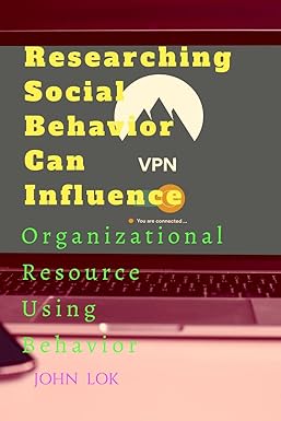 researching social behavior can influence 1st edition john lok 979-8888051993