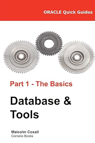 oracle quick guides part 1 the basics database and tools 1st edition malcolm coxall ,guy caswell 8494178350,