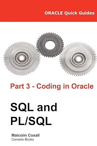 oracle quick guides part 3 coding in oracle sql and pl/sql 1st edition malcolm coxall ,guy caswell