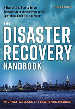 the disaster recovery handbook  a step by step plan to ensure business continuity and protect vital