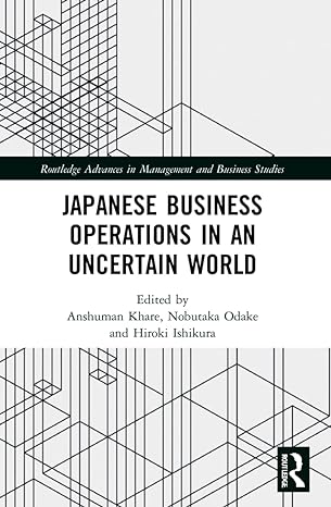 japanese business operations in an uncertain world 1st edition anshuman khare ,nobutaka odake ,hiroki