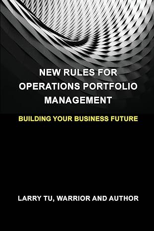 new rules for operations portfolio management building your business future 1st edition larry tu 1986587126,