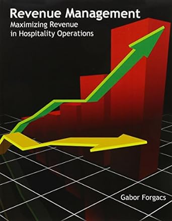 revenue management maximizing revenue in hospitality operations 1st edition gabor forgacs 0866123482,