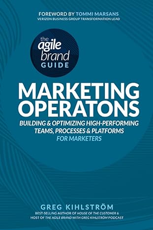 the agile brand guide marketing operations building and optimizing high performing teams processes and