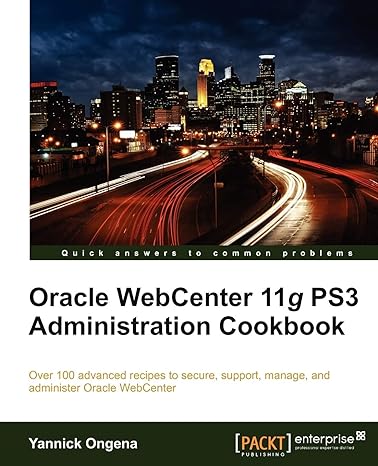 oracle webcenter 11g ps3 administration cookbook 1st edition yannick ongena 1849682283, 978-1849682282