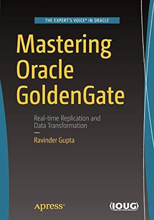 mastering oracle goldengate real time replication and data transformation 1st edition ravinder gupta
