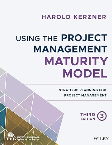 using the project management maturity model strategic planning for project management 3rd edition harold