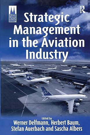 strategic management in the aviation industry 1st edition herbert baum ,stefan auerbach ,werner delfmann