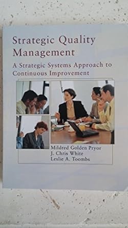strategic quality management a strategic systems approach to continuous improvement 1st edition mildred