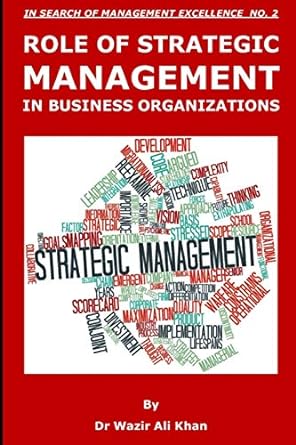 role of strategic management in business organizations 1st edition dr wazir ali khan 1791698441,