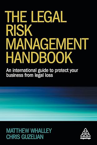 the legal risk management handbook an international guide to protect your business from legal loss 1st