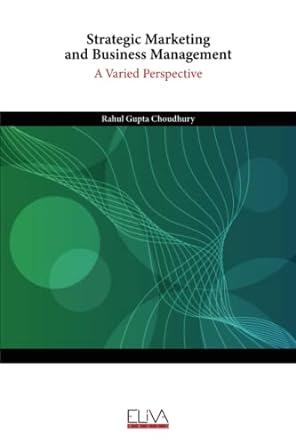 strategic marketing and business management a varied perspective 1st edition rahul gupta choudhury