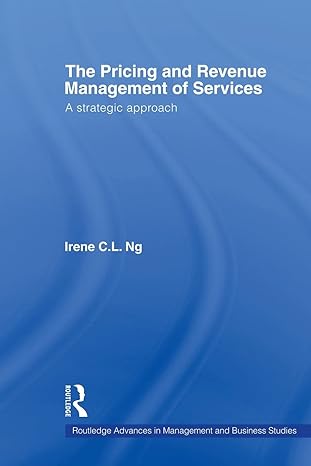the pricing and revenue management of services a strategic approach 1st edition irene c.l. ng 0415551951,