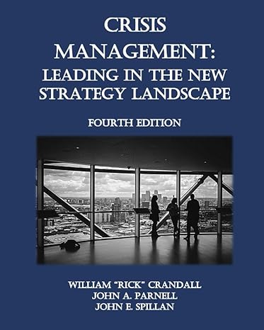 crisis management leading in the new strategy landscape 4th edition william rick crandall ph.d. ,john a.