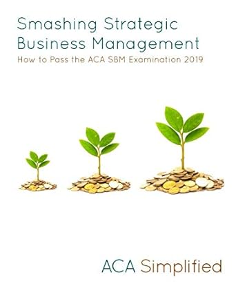 smashing strategic business management how to pass the aca sbm examination 2019 1st edition aca simplified