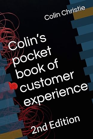 colin s pocket book of customer experience 1st edition mr colin christie 979-8863040950