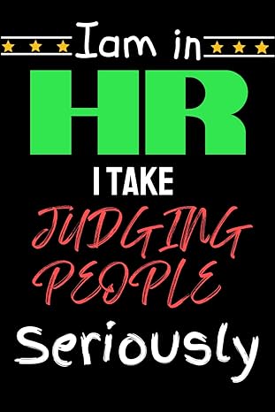 human resources gifts i am in hr i take judging people seriously 1st edition emmy ray b0clqrblk7