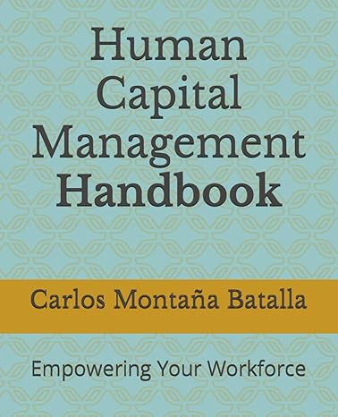 human capital management handbook empowering your workforce 1st edition carlos montana 979-8865221661