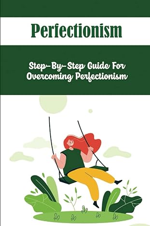 perfectionism step by step guide for overcoming perfectionism 1st edition lino strickling 979-8839442047