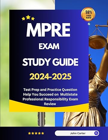 mpre exam study guide 2024 2025 test prep and practice question help you succeed on multistate professional