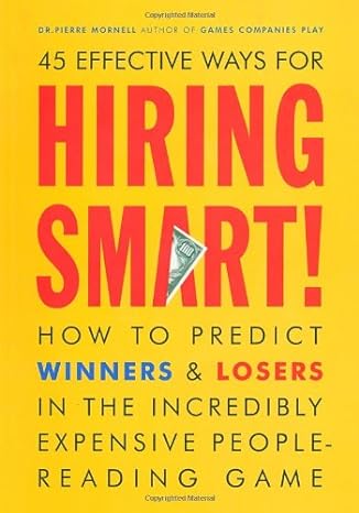 hiring smart how to predict winners and losers in the incredibly expensive people reading game 1st edition