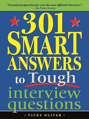 301 smart answers to tough interview questions land the job of your dreams with the ultimate interview prep