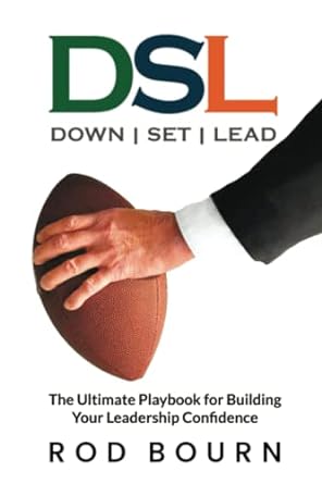 down set lead the ultimate playbook for building your leadership confidence 1st edition rod bourn