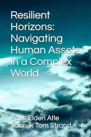 resilient horizons navigating human assets in a complex world a visionary integration of human resilience