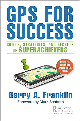 gps for success skills strategies and secrets of superachievers 1st edition barry a franklin ,mark sanborn