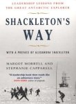 shackleton s way leadership lessons form the great arctic explorer 1st edition margot and capparell