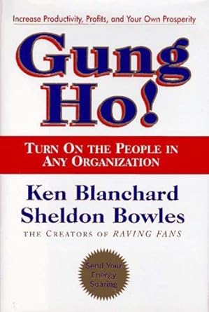 gung ho turn on the people in any organization 1st edition kenneth h. blanchard b0024nk1pk
