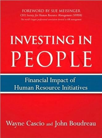 investing in people  by w f cascio by j w boudreau 1st edition w. f. cascio j. w. boudreau b003ry66uo