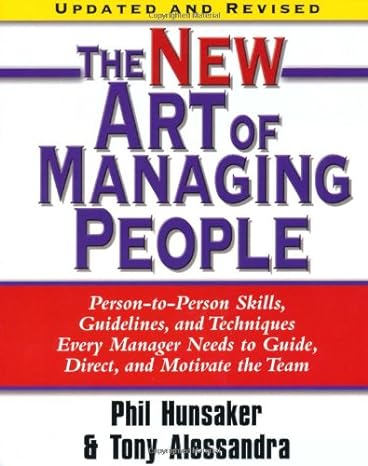 the new art of managing people updated and revised person 1st edition tony alessandra ,phillip l hunsaker