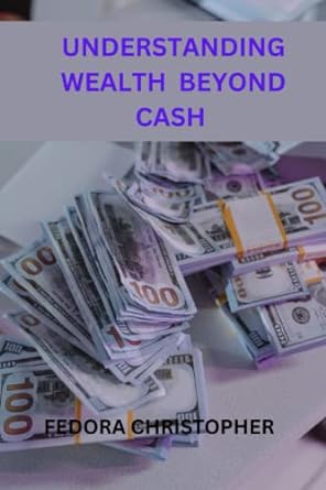 understanding wealth beyond cash the comprehensive guide to building and managing financial and nonfinancial