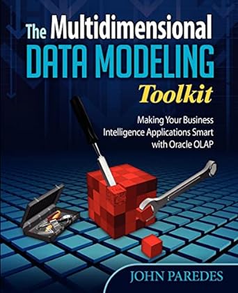 the multidimensional data modeling toolkit making your business intelligence applications smart with oracle