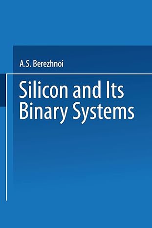 silicon and its binary systems 1st edition a s berezhnoi 1489946314, 978-1489946317