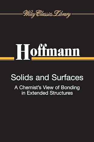 solids and surfaces a chemists view of bonding in extended structures 1st edition roald hoffmann 1119809916,