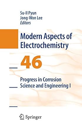 modern aspects of electrochemistry 46 progress in corrosion science and engineering i 2010th edition su il