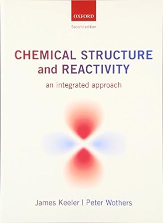 chemical structure and reactivity an integrated approach 2nd edition james keeler ,peter wothers 0199604134,