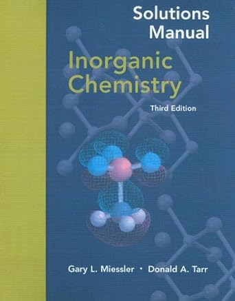 solutions manual inorganic chemistry 3rd edition gary l miessler, donald a tarr 0131112465, 978-0131112469