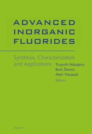 advanced inorganic fluorides synthesis characterization and applications 1st edition tsuyoshi nakajima, boris