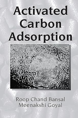 activated carbon adsorption 1st edition roop chand bansal, meenakshi goyal 0367578077, 978-0367578077