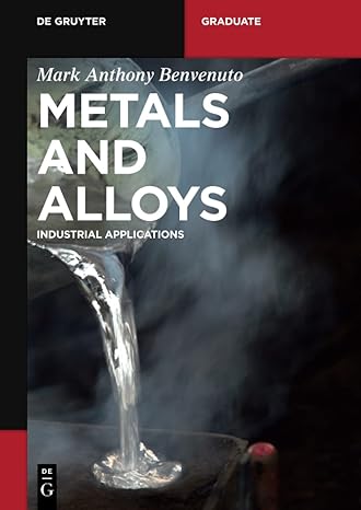 metals and alloys industrial applications 1st edition mark anthony benvenuto 3110407841, 978-3110407846